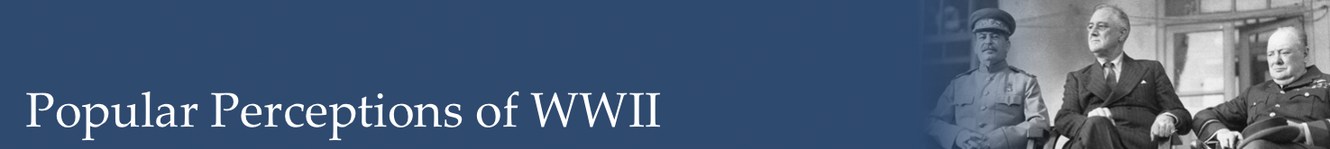 Popular Perceptions of WWII